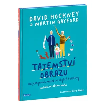 Tajemství obrazu - Od jeskynních maleb po chytré telefony - David Hockney, Martin Gayford