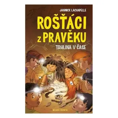 Rošťáci z pravěku - Jannick Lachapelle