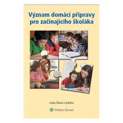 Význam domácí přípravy pro začínajícího školáka - Lenka Šulcová