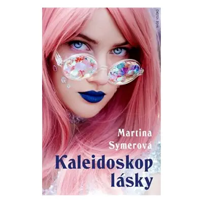 Kaleidoskop lásky - Martina Symerová