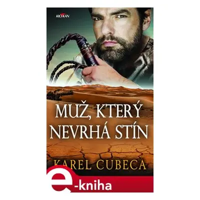 Muž, který nevrhá stín - Karel Cubeca