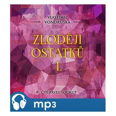 Zloději ostatků I., mp3 - Vlastimil Vondruška