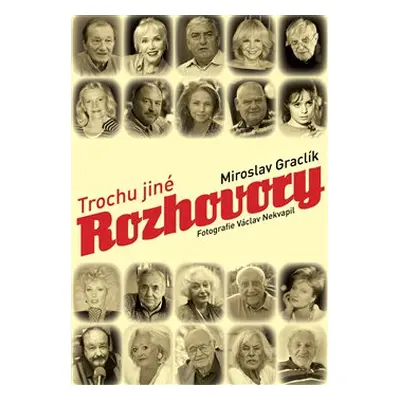 Trochu jiné rozhovory - Miroslav Graclík