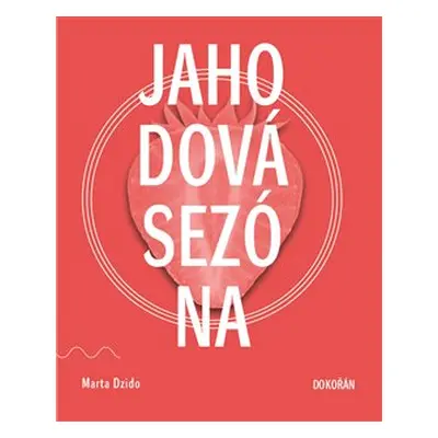 Jahodová sezóna - Marta Dzido