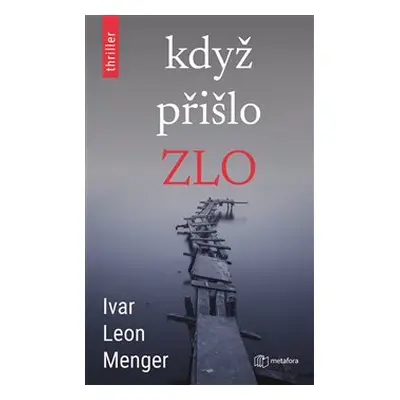 Když přišlo zlo - Ivar Leon Menger