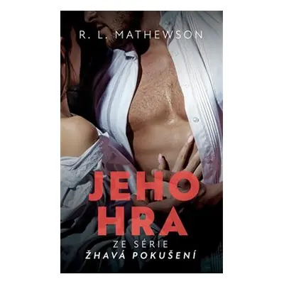 Jeho hra - R. L. Mathewsonová