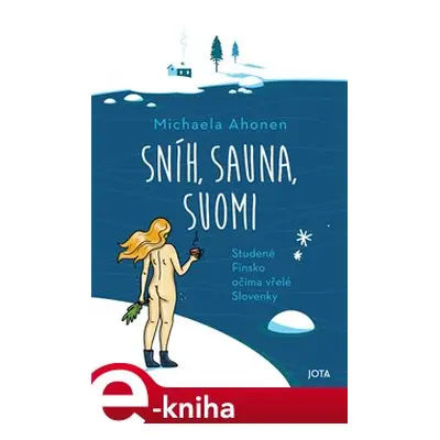 Sníh, sauna, Suomi - Michaela Ahonen