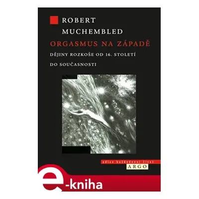 Orgasmus na Západě - Robert Muchembled