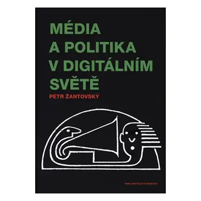 Média a politika v digitálním světě - Petr Žantovský