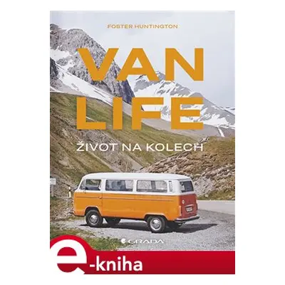 Van life - Život na kolech - Foster Huntington