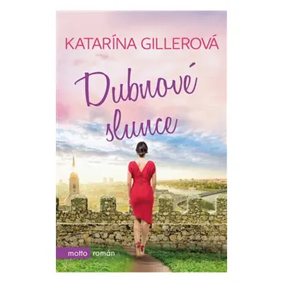 Dubnové slunce - Katarína Gillerová