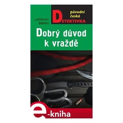 Dobrý důvod k vraždě - Ladislav Beran