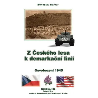 Z Českého lesa k demarkační linii - Bohuslav Balcar