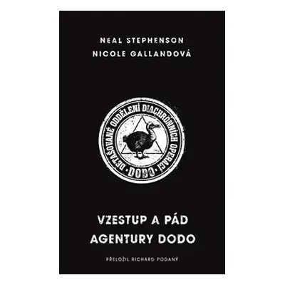 Vzestup a pád agentury DODO - Nicole Gallandová, Neal Stephenson