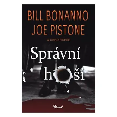 Správní hoši - Bill Bonanno, David Fisher, Joe Pistone