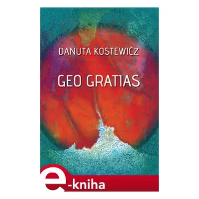 Geo gratias - Danuta Kostewicz