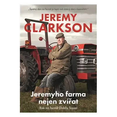 Jeremyho farma nejen zvířat - Rok na farmě Diddly Squat - Jeremy Clarkson