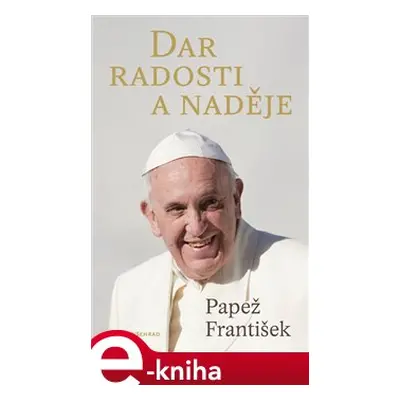 Dar radosti a naděje - Papež František