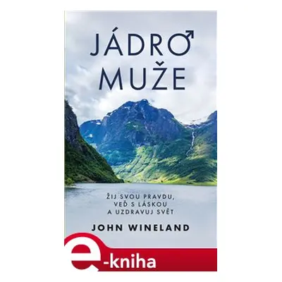 Jádro muže - John Wineland