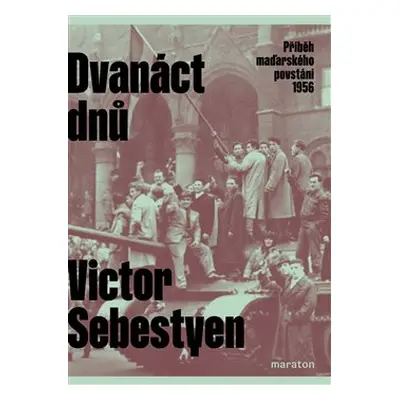 Dvanáct dnů - Victor Sebestyen