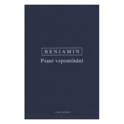 Psani vzpomínání - Walter Benjamin