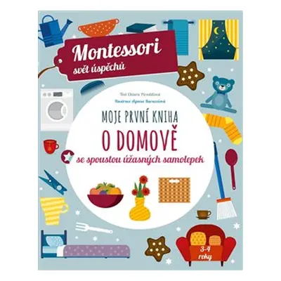 Moje první kniha o domově (Montessori: Svět úspěchů) - Chiara Piroddi