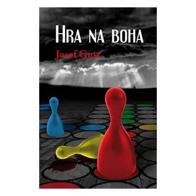 Hra na boha - Josef Gust