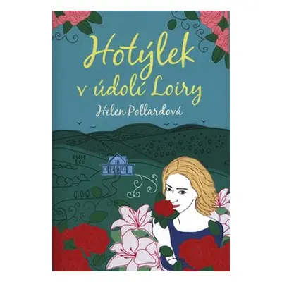 Hotýlek v údolí Loiry - Helen Pollardová