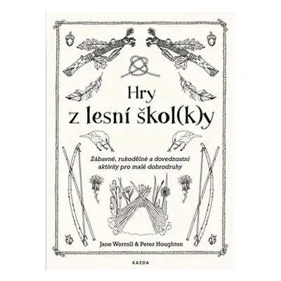 Hry z lesní škol(k)y - Jane Worroll, Peter Houghton