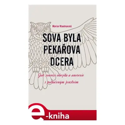 Sova byla pekařova dcera - Marion Woodmanová