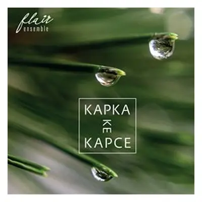 Kapka ke kapce - Flair