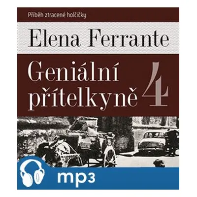 Geniální přítelkyně 4 - Příběh ztracené holčičky, mp3 - Elena Ferrante