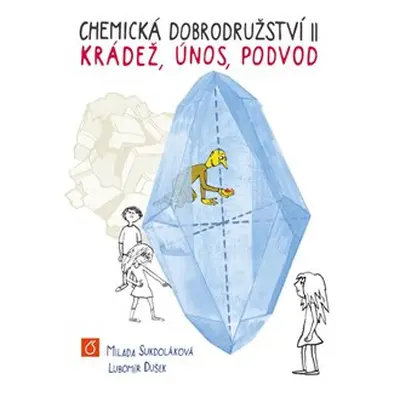 Chemická dobrodružství II - Milada Sukdoláková, Lubomír Dušek