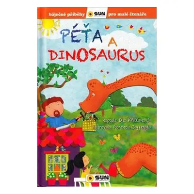 Báječné příběhy pro malé čtenáře - Péťa a dinosaurus - Dita Křišťanová