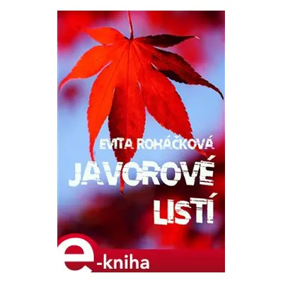 Javorové listí - Evita Roháčková