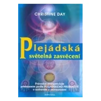 Plejádská světelná zasvěcení - Christine Day