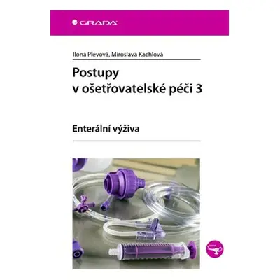 Postupy v ošetřovatelské péči 3 - Ilona Plevová, Miroslava Kachlová