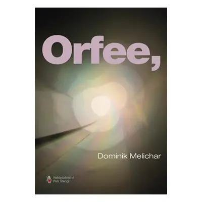 Orfee, - Dominik Melichar