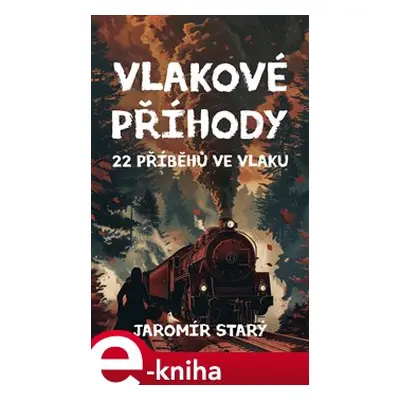 Vlakové příhody - Jaromír Starý