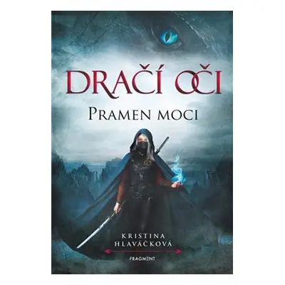 Dračí oči – Pramen moci - Kristina Hlaváčková