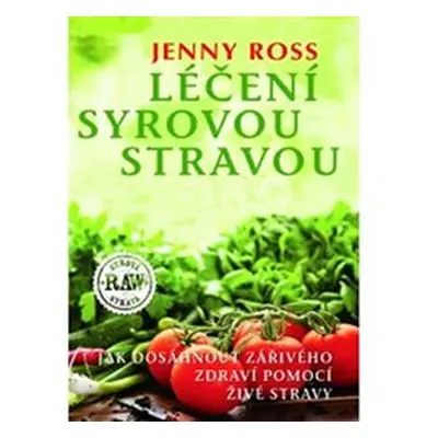 Léčení syrovou stravou - Jenny Ross