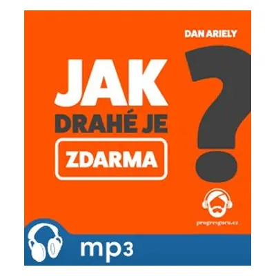 Jak drahé je zdarma?, mp3 - Dan Ariely