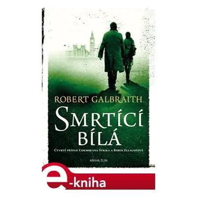 Smrtící bílá - Robert Galbraith