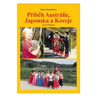 Příběh Austrálie, Japonska a Koreje - Dana Trávníčková