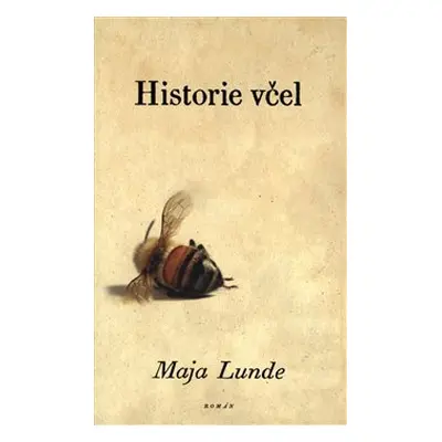 Historie včel - Maja Lunde