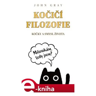 Kočičí filozofie - John Gray