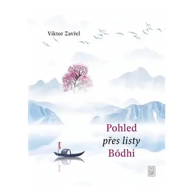 Pohled přes listy Bódhi - Viktor Zavřel