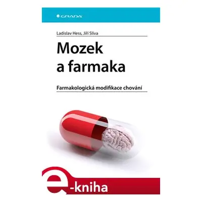 Mozek a farmaka - Ladislav Hess, Jiří Slíva