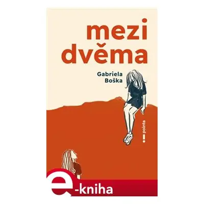 Mezi dvěma - Gabriela Boška