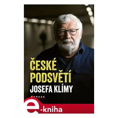 České podsvětí Josefa Klímy - Josef Klíma